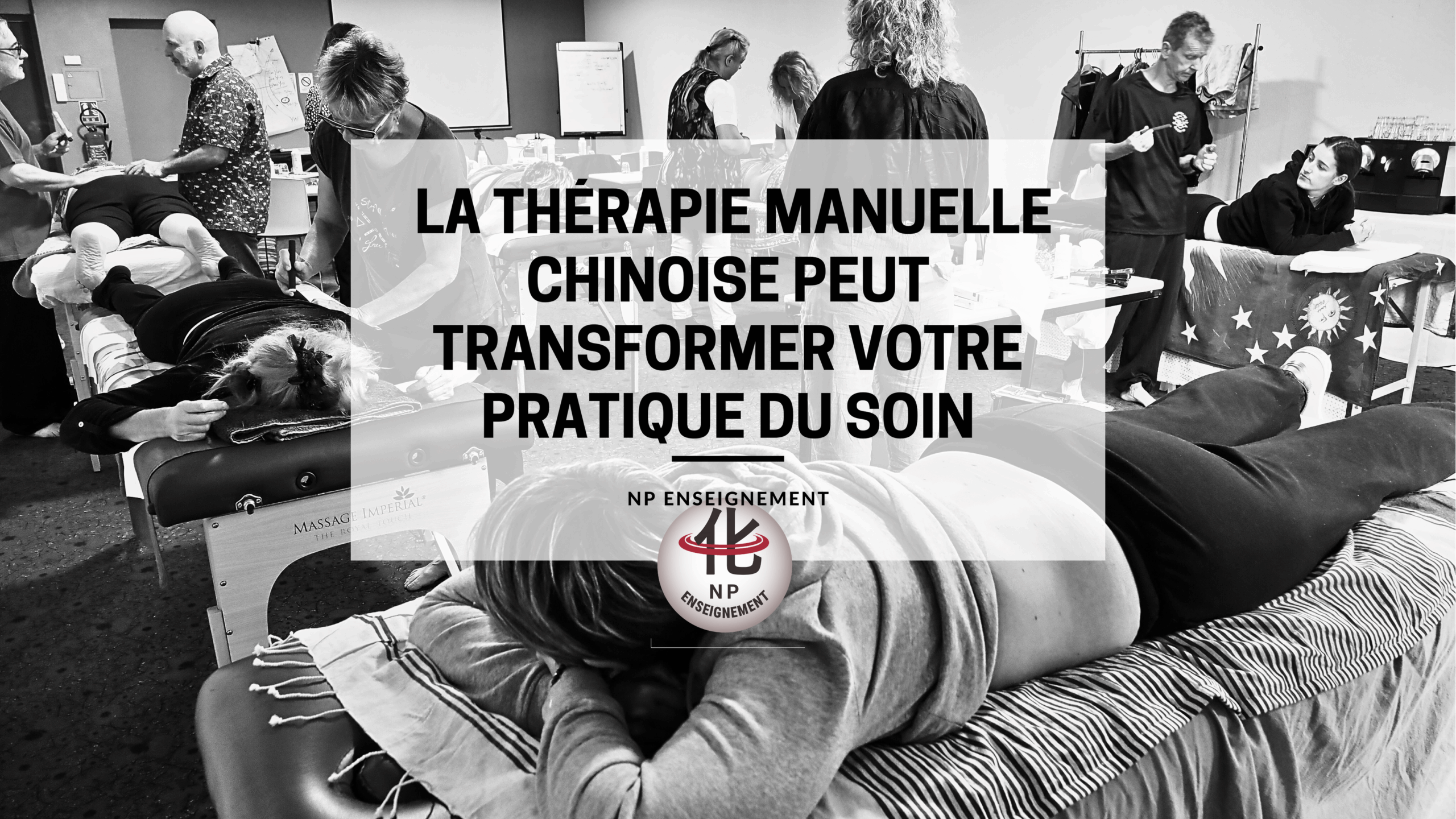 NP Enseignement forme sur les thérapies Manuelles chinoises, la babythérapie et le QIGong thérapeuthique