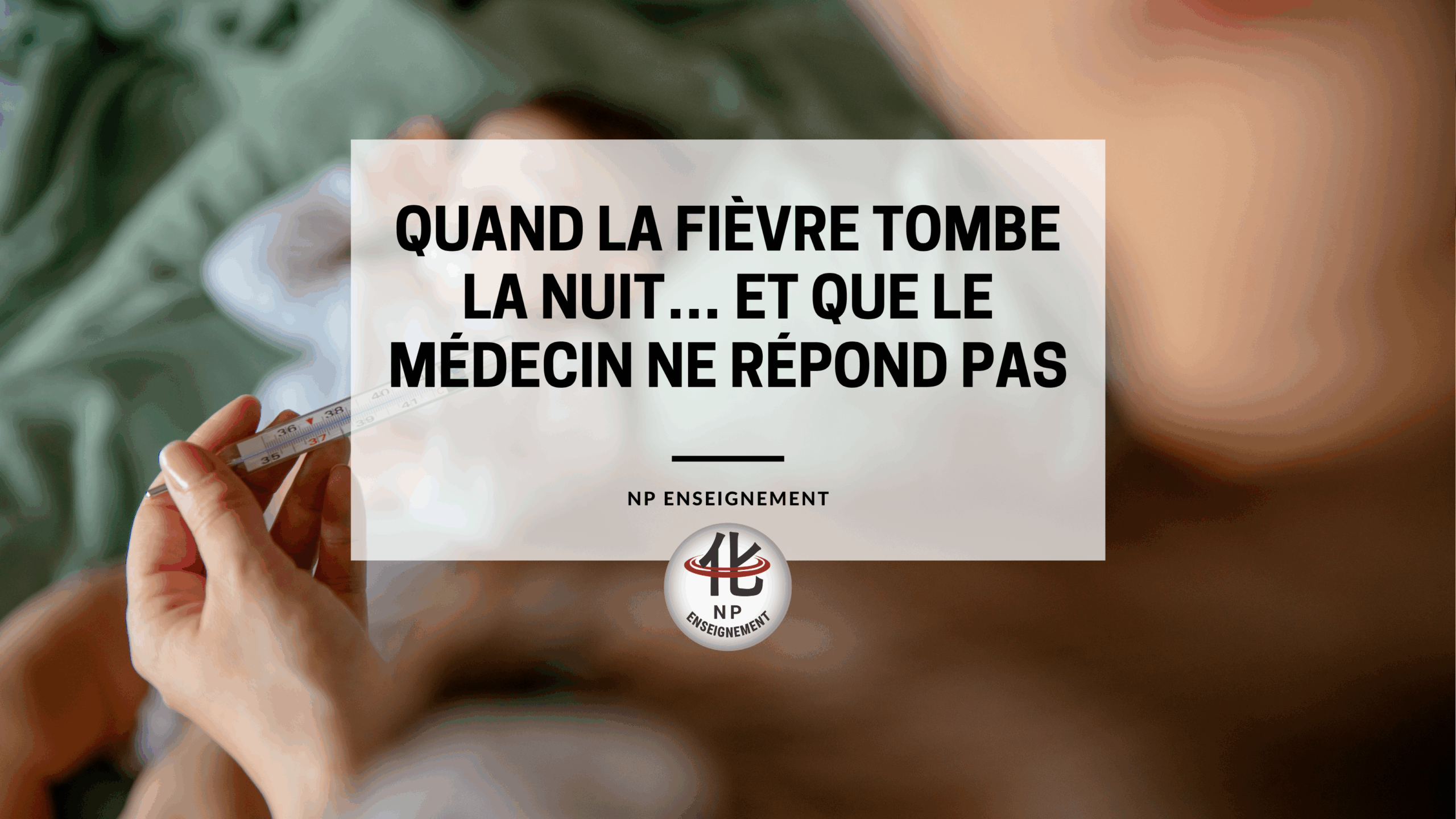 Parent tenant un enfant fiévreux dans la nuit – situation d’urgence parentale