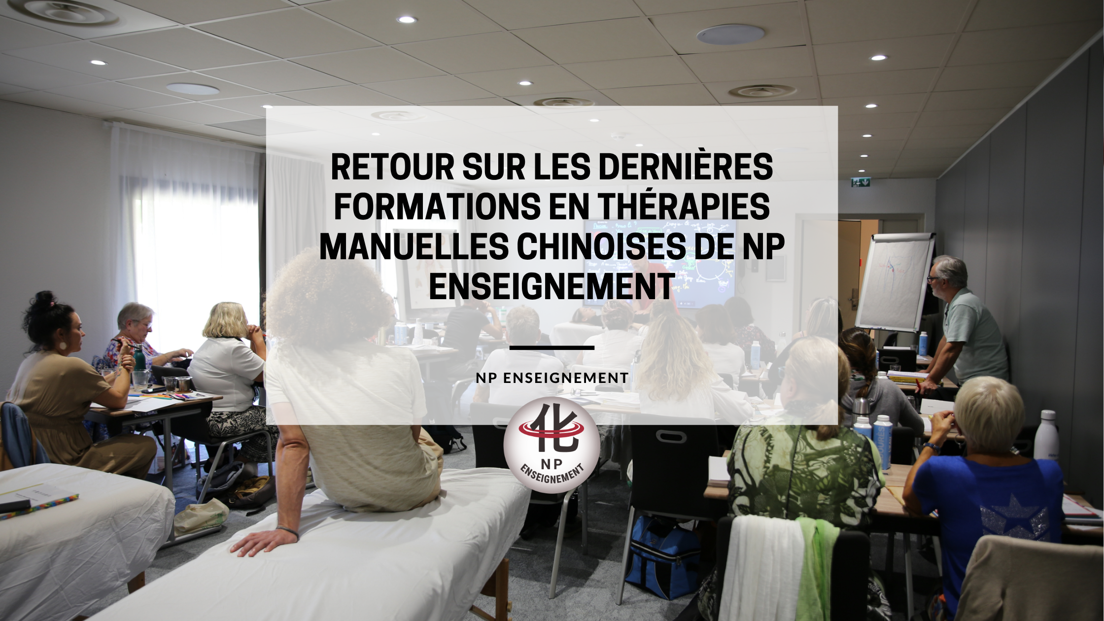 Formation en Thérapies Manuelles Chinoises avec NP Enseignement à Bidart – immersion pratique en Médecine Traditionnelle Chinoise