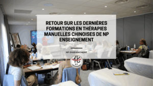 NP Enseignement – formations professionnelles en Médecine Traditionnelle Chinoise, Babythérapie et Qi Gong thérapeutique