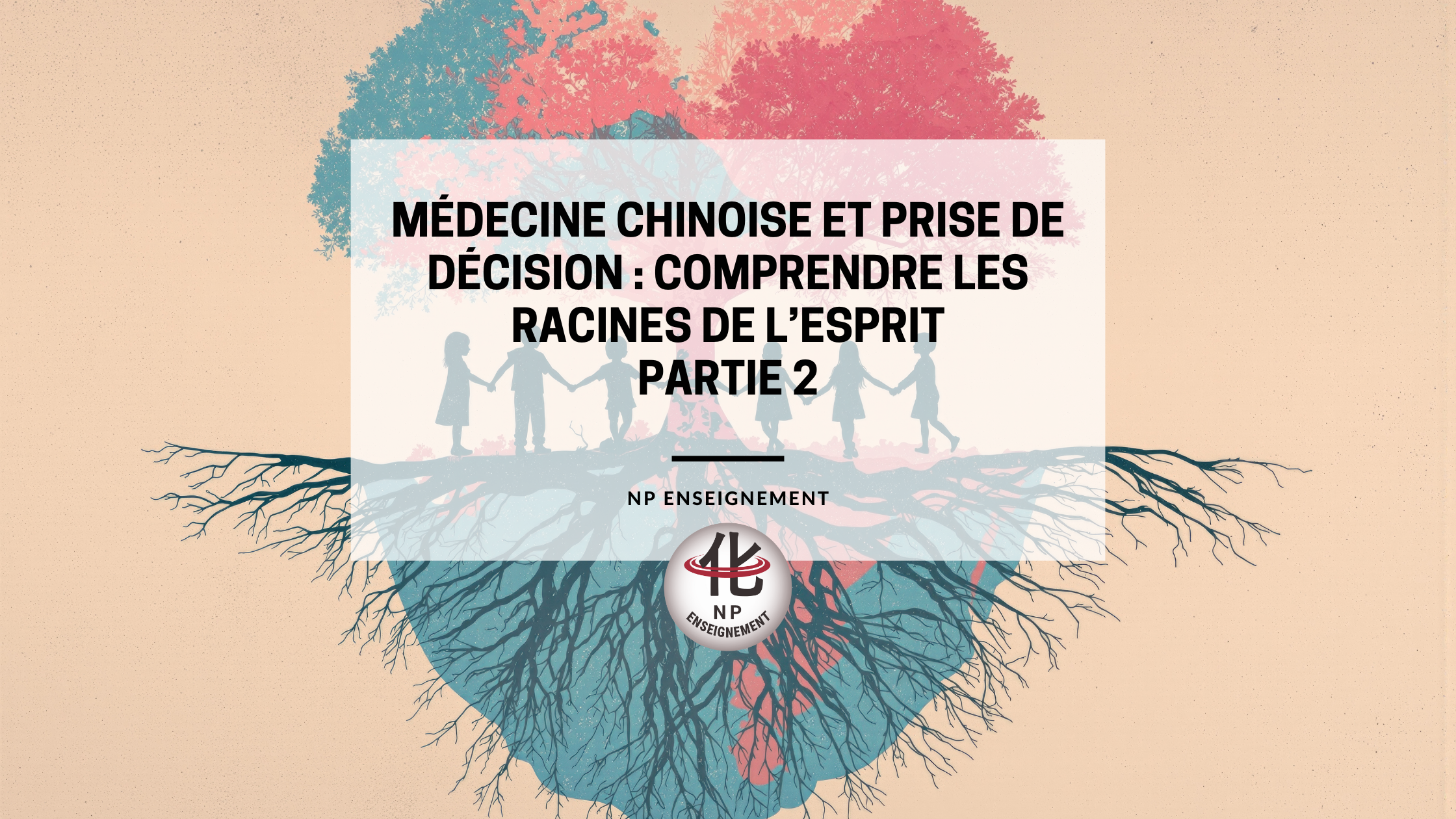 Symbolique des racines et de la décision en médecine chinoise.