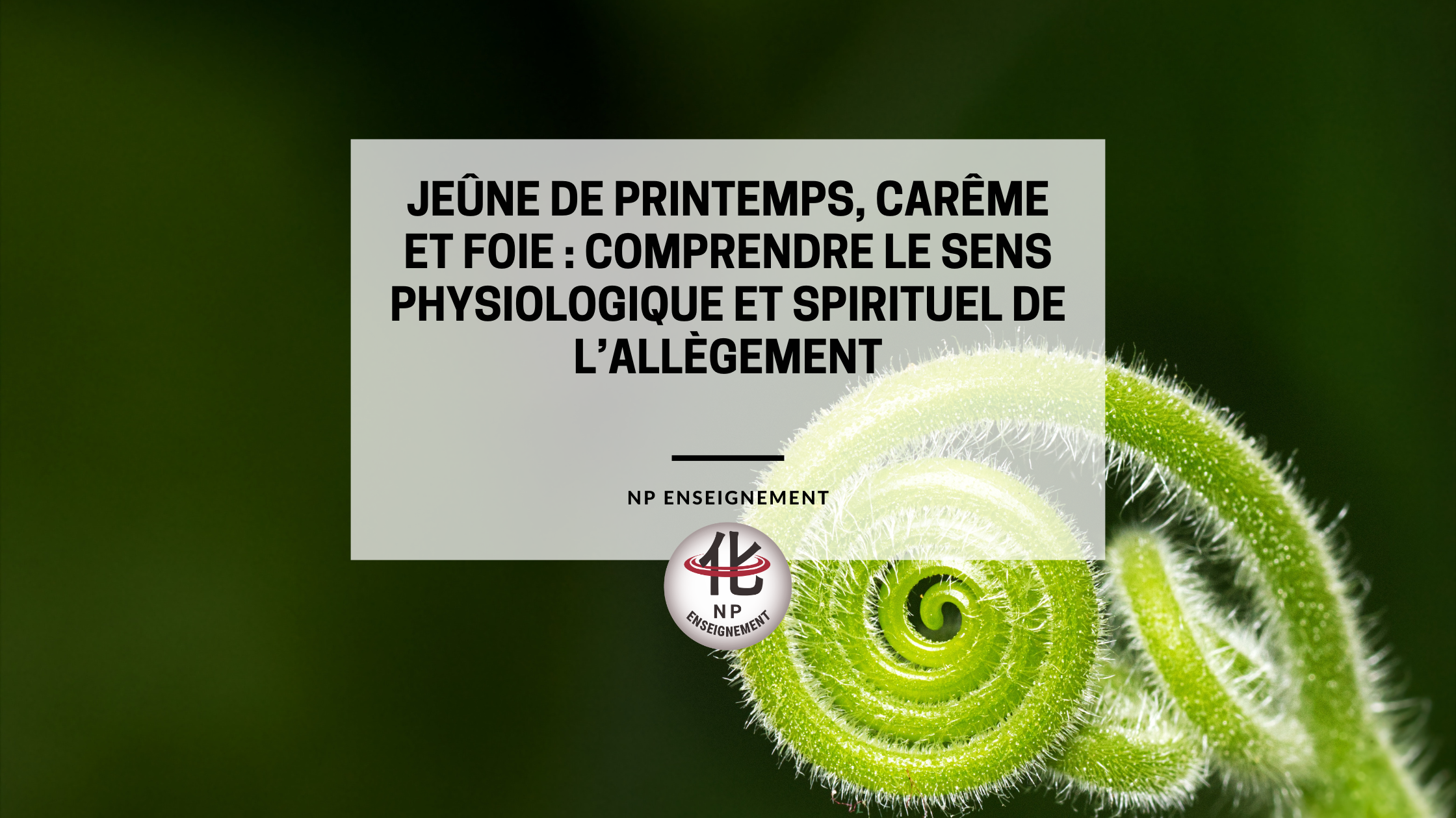 Jeûne de printemps, renouveau du foie et énergie du Bois en médecine chinoise